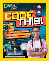 Cover image for Code This!: Puzzles, Games, Challenges, and Computer Coding Concepts for the Problem Solver in You