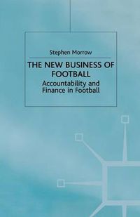 Cover image for The New Business of Football: Accountability and Finance in Football