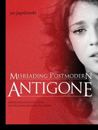 Cover image for Misreading Postmodern Antigone: Marco Bellocchio's Devil in the Flesh (Diavolo in Corpo)