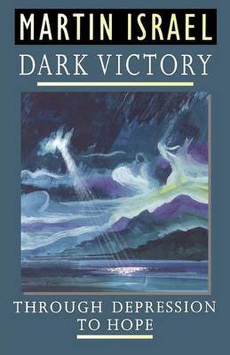 Cover image for Dark Victory: Through Depression to Hope