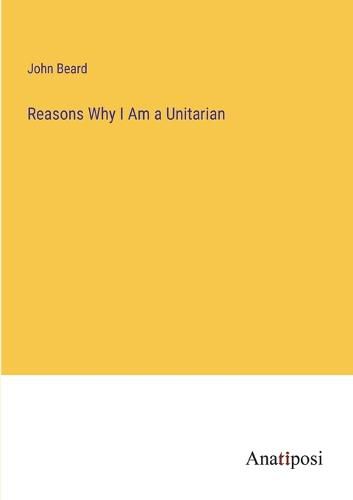 Cover image for Reasons Why I Am a Unitarian