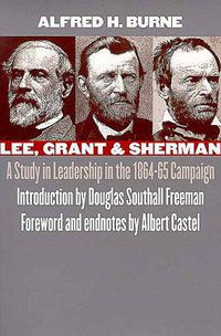 Cover image for Lee, Grant and Sherman: A Study in Leadership in the 1864-65 Campaign