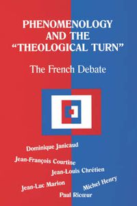 Cover image for Phenomenology and the Theological Turn: The French Debate