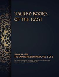 Cover image for The Satapatha-Brahmana: Volume 5 of 5