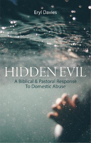 Cover image for Hidden Evil: A Biblical and Pastoral Response to Domestic Abuse