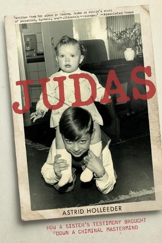 Cover image for Judas: How a Sister's Testimony Brought Down a Criminal MasterMind