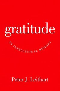 Cover image for Gratitude: An Intellectual History