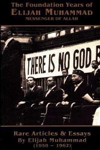 Cover image for The Foundation Years of Elijah Muhammad 1958 - 1962 (Vols. 1 & 2)