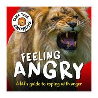 Cover image for Tame Your Emotions: Feeling Angry