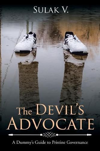 Cover image for The Devil's Advocate: A Dummy's Guide to Pristine Governance