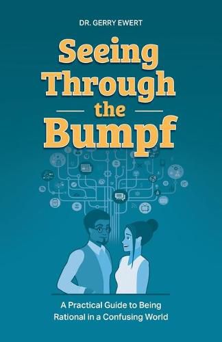 Cover image for Seeing Through the Bumpf: A Practical Guide to Being Rational in a Confusing World