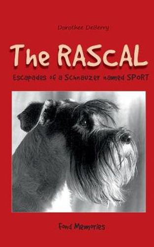 Cover image for The Rascal: Escapades of a Schnauzer named SPORT