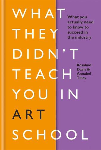 Cover image for What They Didnt Teach You in Art School: What you need to know to survive as an artist