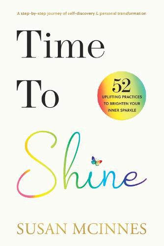 Cover image for Time To Shine: A step-by-step journey of self-discovery & personal transformation