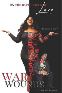 Cover image for War Wounds: On The Battlefield of Love