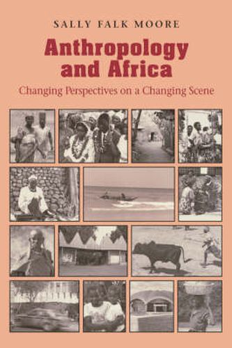 Cover image for Anthropology and Africa: Changing Perspectives on a Changing Scene