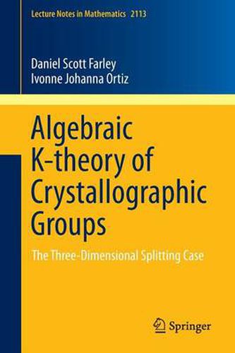 Cover image for Algebraic K-theory of Crystallographic Groups: The Three-Dimensional Splitting Case