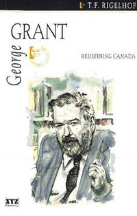 Cover image for George Grant: Redefining Canada