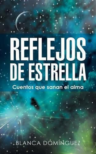 Cover image for Reflejos de Estrella: Cuentos que sanan el alma