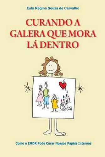 Cover image for Curando a Galera que Mora La Dentro: Como o EMDR pode curar nossos papeis internos