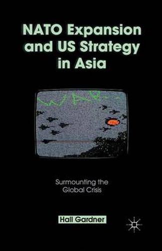 Cover image for NATO Expansion and US Strategy in Asia: Surmounting the Global Crisis