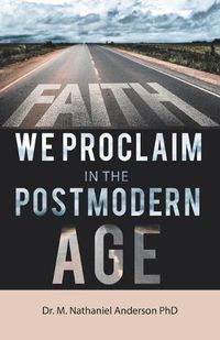 Cover image for Faith We Proclaim in the Postmodern Age