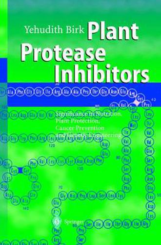 Cover image for Plant Protease Inhibitors: Significance in Nutrition, Plant Protection, Cancer Prevention and Genetic Engineering