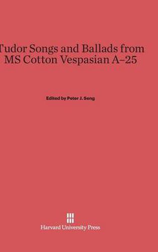 Tudor Songs and Ballads from MS Cotton Vespasian A-25