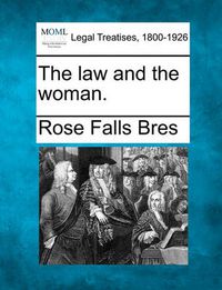 Cover image for The Law and the Woman.