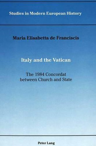 Cover image for Italy and the Vatican: the 1984 Concordat Between Church and State