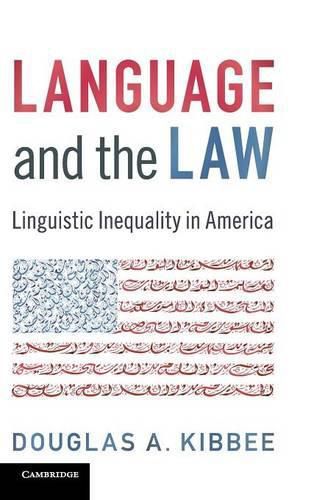 Cover image for Language and the Law: Linguistic Inequality in America