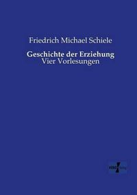 Cover image for Geschichte der Erziehung: Vier Vorlesungen