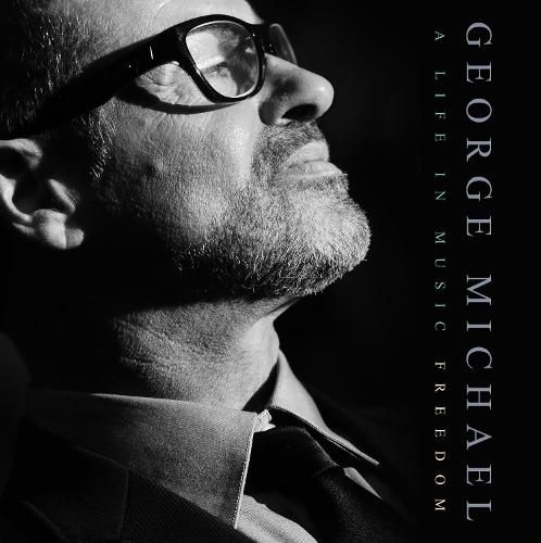 George Michael: A Life In Music Freedom