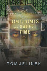 Cover image for Time, Times, And Half A Time