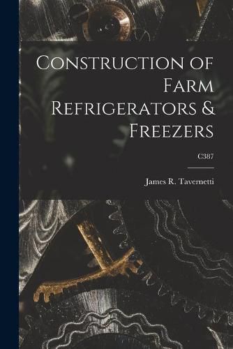 Cover image for Construction of Farm Refrigerators & Freezers; C387