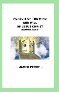 Cover image for Pursuing the Mind and Will of Jesus Christ