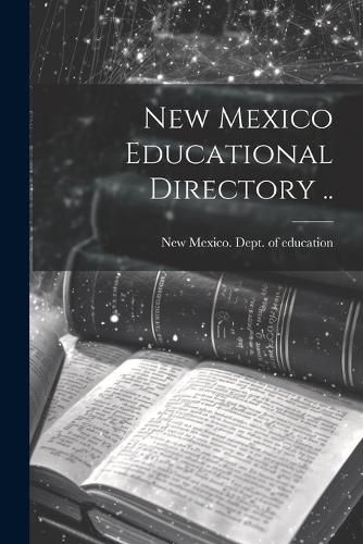 Cover image for New Mexico Educational Directory ..