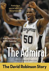 Cover image for The Admiral: The David Robinson Story