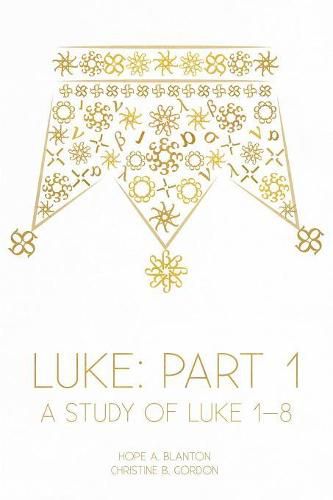 Cover image for Luke: Part 1: A Study of Luke 1-8