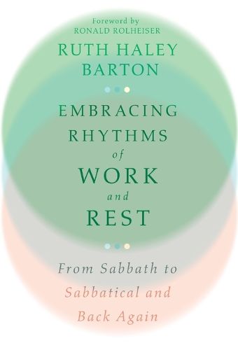 Cover image for Embracing Rhythms of Work and Rest - From Sabbath to Sabbatical and Back Again
