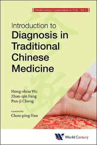 Cover image for World Century Compendium To Tcm - Volume 2: Introduction To Diagnosis In Traditional Chinese Medicine