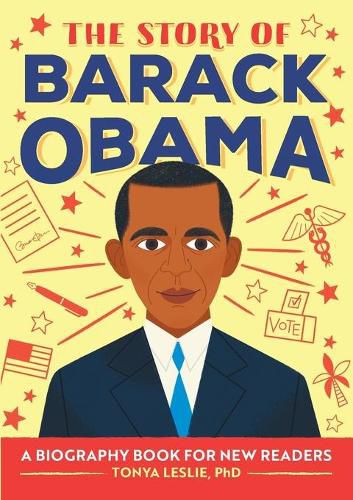 The Story of Barack Obama: A Biography Book for New Readers