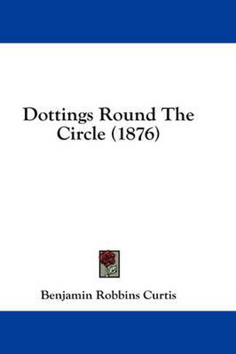 Dottings Round the Circle (1876)