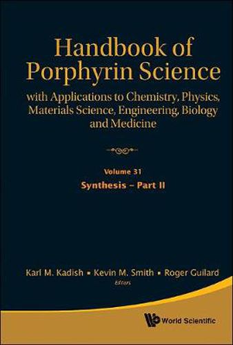 Cover image for Handbook Of Porphyrin Science: With Applications To Chemistry, Physics, Materials Science, Engineering, Biology And Medicine - Volume 31: Synthesis - Part Ii