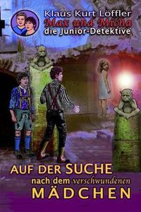 Cover image for Auf der Suche nach dem verschwundenen Madchen: Max und Micha Die Junior Detektive vom Wolfgangsee