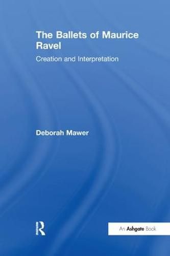 Cover image for The Ballets of Maurice Ravel: Creation and Interpretation