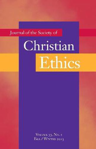 Cover image for Journal of the Society of Christian Ethics: Fall/Winter 2013, Volume 33, No. 2