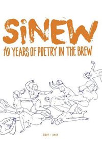 Cover image for Sinew: 10 Years of Poetry in the Brew, 2011-2021