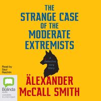 Cover image for The Strange Case of the Moderate Extremists