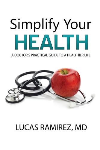 Cover image for Simplify Your Health: A Doctor's Practical Guide to a Healthier Life